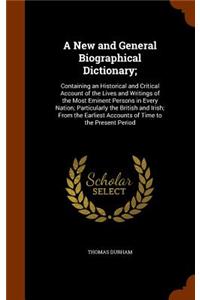 A New and General Biographical Dictionary;