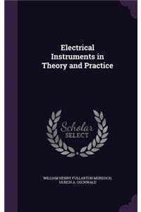 Electrical Instruments in Theory and Practice