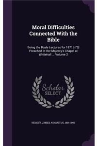 Moral Difficulties Connected With the Bible