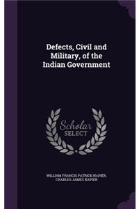 Defects, Civil and Military, of the Indian Government