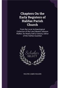 Chapters On the Early Registers of Halifax Parish Church