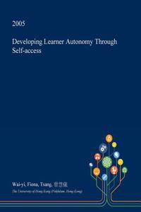 Developing Learner Autonomy Through Self-Access