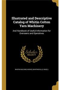 Illustrated and Descriptive Catalog of Whitin Cotton Yarn Machinery