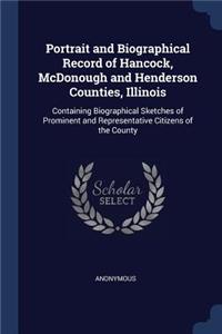 Portrait and Biographical Record of Hancock, McDonough and Henderson Counties, Illinois