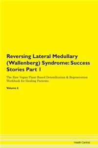 Reversing Lateral Medullary (Wallenberg) Syndrome