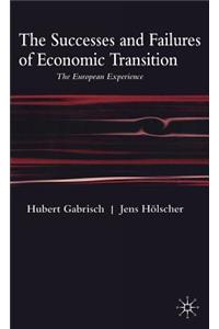 Successes and Failures of Economic Transition