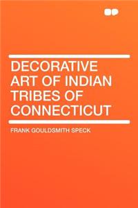 Decorative Art of Indian Tribes of Connecticut