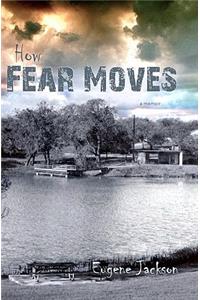How Fear Moves