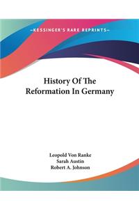 History Of The Reformation In Germany