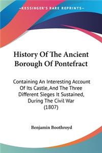 History Of The Ancient Borough Of Pontefract