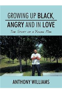 Growing Up Black, Angry and in Love