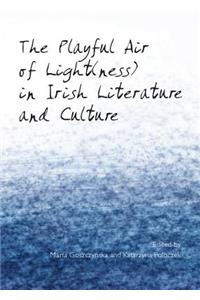 Playful Air of Light(ness) in Irish Literature and Culture