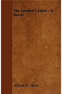 The Leaden Casket - A Novel