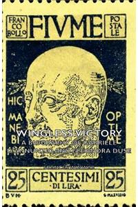 Wingless Victory - A Biography of Gabriele d'Annunzio and Eleonora Duse