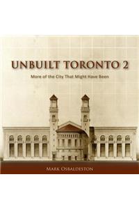 Unbuilt Toronto 2