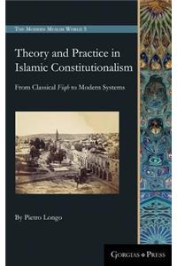Theory and Practice in Islamic Constitutionalism