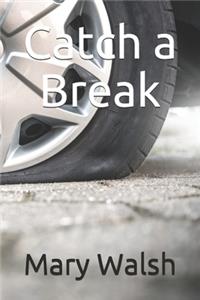 Catch a Break