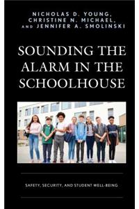 Sounding the Alarm in the Schoolhouse