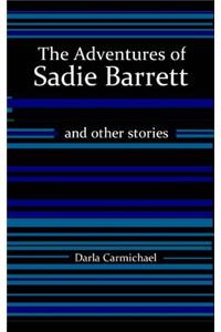 Adventures of Sadie Barrett & Other Stories
