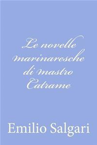Le novelle marinaresche di mastro Catrame