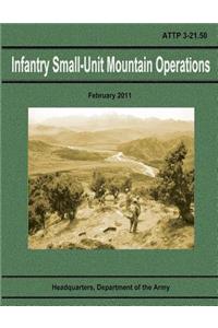 Infantry Small-Unit Mountain Operations (ATTP 3-21.50)
