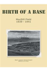 Birth of a Base - MacDill Field