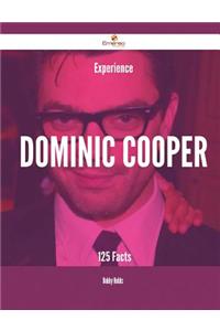 Experience Dominic Cooper - 125 Facts
