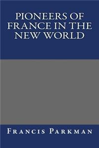 Pioneers of France in the New World