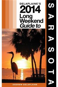 Delaplaine's 2014 Long Weekend Guide to Sarasota