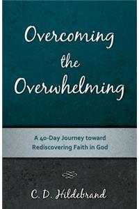 Overcoming the Overwhelming