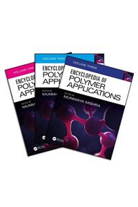 Encyclopedia of Polymer Applications, 3 Volume Set