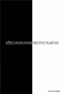 Reves noirs pour une nuit blanche