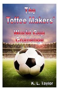 Toffee Makers' World Cup Challenge
