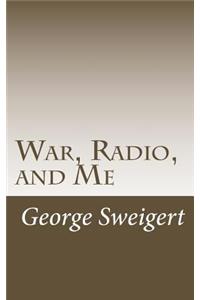 War, Radio, and Me