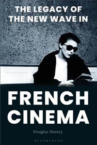 Legacy of the New Wave in French Cinema