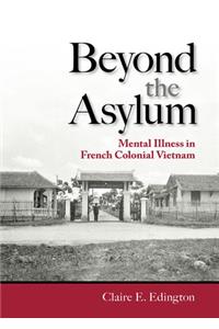 Beyond the Asylum