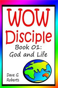 WOWDisciple Booklet 01: : God and life