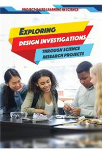 Exploring Design Investigations Through Science Research Projects