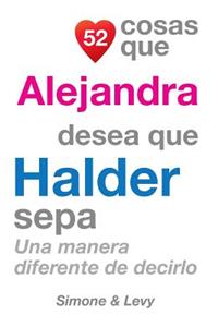 52 Cosas Que Alejandra Desea Que Halder Sepa