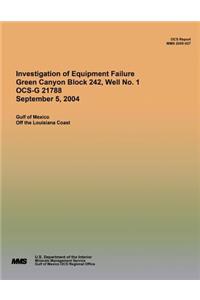 Investigation of Equipment Failure Green Canyon Block 242, Well No. 1 OCS-G 21788 September 5, 2004