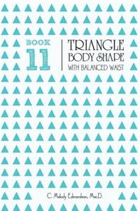 Book 11 - Triangle Body Shape with a Balanced-Waistplacement