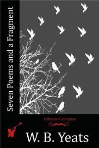 Seven Poems and a Fragment