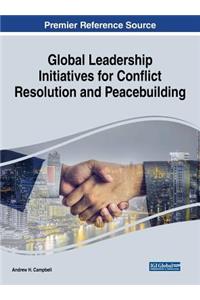 Global Leadership Initiatives for Conflict Resolution and Peacebuilding