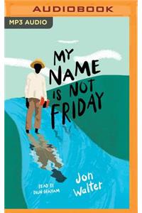My Name Is Not Friday