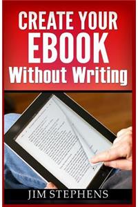 Create Your Ebook Without Writing