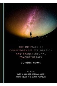 Intimacy of Consciousness Exploration and Transpersonal Psychotherapy: Coming Home