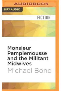 Monsieur Pamplemousse and the Militant Midwives