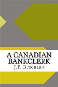 A Canadian Bankclerk