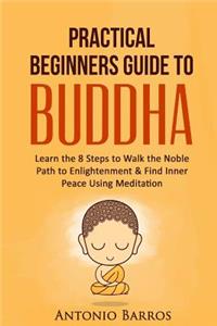 A Practical Beginners Guide to Buddha