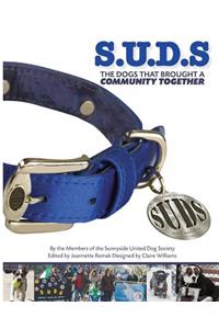 S.U.D.S The Dogs that brought a Community together